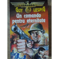 UN COMANDO PENTRU ETERNITATE UN COMANDO PENTRU ETERNITATE