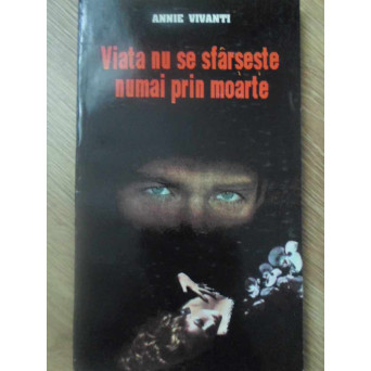 VIATA NU SE SFARSESTE NUMAI PRIN MOARTE