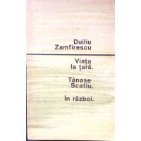 VIATA LA TARA. TANASE SCATIU. IN RAZBOI VIATA LA TARA. TANASE SCATIU. IN RAZBOI