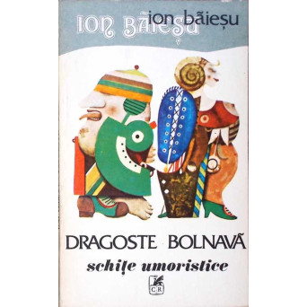 DRAGOSTE BOLNAVA. SCHITE UMORISTICE