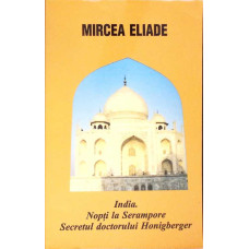 INDIA. NOPTI LA SERAMPORE. SECRETUL DOCTORULUI HONIGBERGER INDIA. NOPTI LA SERAMPORE. SECRETUL DOCTORULUI HONIGBERGER