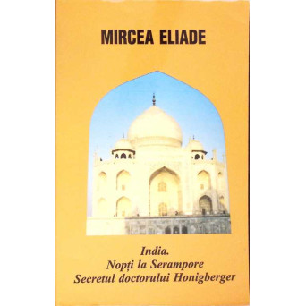 INDIA. NOPTI LA SERAMPORE. SECRETUL DOCTORULUI HONIGBERGER