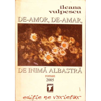 DE-AMOR, DE-AMAR, DE INIMA ALBASTRA