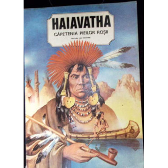 HAIAVATHA CAPETENIA PIEILOR ROSII