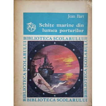 SCHITE MARINE DIN LUMEA PORTURILOR