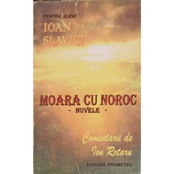 MOARA CU NOROC. NUVELE