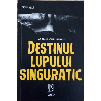 DESTINUL LUPULUI SINGURATIC