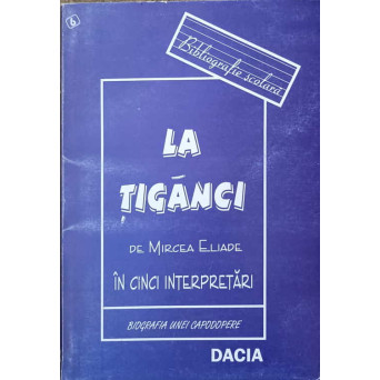 LA TIGANCI. IN CINCI INTERPRETARI