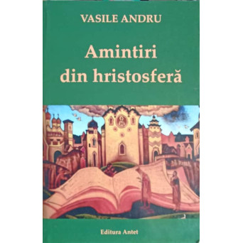 AMINTIRI DIN HRISTOSFERA