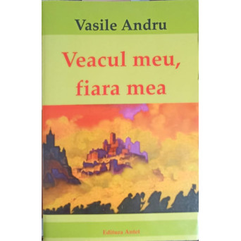 VEACUL MEU, FIARA MEA