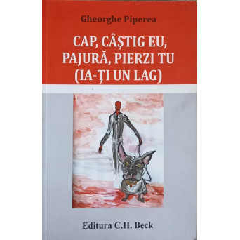 CAP, CASTIG EU, PAJURA, PIERZI TU (IA-TI UN LAG)