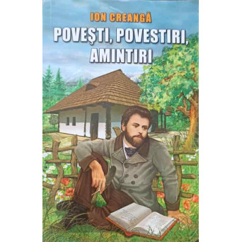 POVESTI, POVESTIRI, AMINTIRI