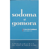 SODOMA SI GOMORA. 14 MOTIVE DE A URI SI DE A TE LASA CUCERIT DE VIATA DE LA ORAS SODOMA SI GOMORA. 14 MOTIVE DE A URI SI DE A TE LASA CUCERIT DE VIATA DE LA ORAS