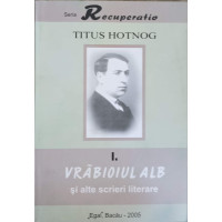 VRABIOIUL ALB SI ALTE SCRIERI VOL.1 VRABIOIUL ALB SI ALTE SCRIERI VOL.1