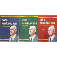CALATOR... PRIN VALTOAREA VREMII VOL.2-4 CALATOR... PRIN VALTOAREA VREMII VOL.2-4