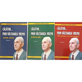 CALATOR... PRIN VALTOAREA VREMII VOL.2-4