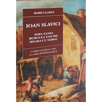 POPA TANDA. BUDULEA TAICHII. MOARA CU NOROC