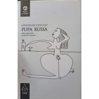 PUPA RUSSA. EDITIE AUGMENTATA, CU DESENELE AUTORULUI