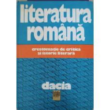 LITERATURA ROMANA, CRESTOMATIE DE CRITICA SI ISTORIE LITERARA
