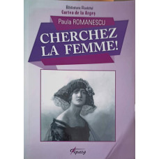 CHERCHEZ LA FEMME!