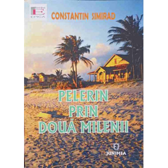 PELERIN PRIN DOUA MILENII. POVESTIRI