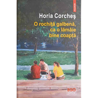 O ROCHITA GALBENA, CA O LAMAIE BINE COAPTA