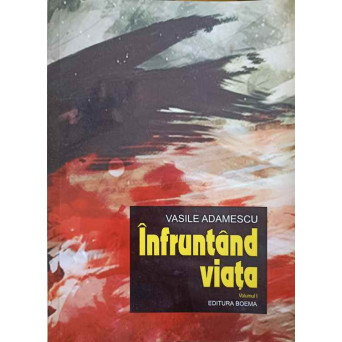 INFRUNTAND VIATA VOL.1