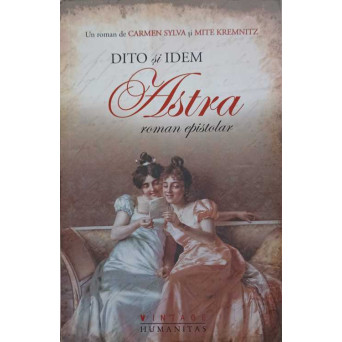 DITO SI IDEM. ASTRA (ROMAN EPISTOLAR)