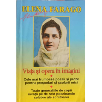 ELENA FARAGO, VIATA SI OPERA IN IMAGINI