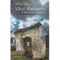 VARUL ALEXANDRU SI ALTE POVESTI ADEVARATE VARUL ALEXANDRU SI ALTE POVESTI ADEVARATE