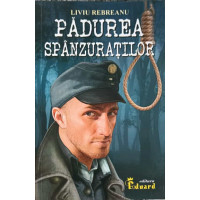 PADUREA SPANZURATILOR PADUREA SPANZURATILOR