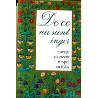 DE CE NU SUNT INGER. POVESTI DE TRECUT TIMPUL CU FOLOS DE CE NU SUNT INGER. POVESTI DE TRECUT TIMPUL CU FOLOS