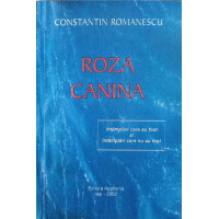 ROZA CANINA. INTAMPLARI CARE AU FOST SI INTAMPLARI CARE NU AU FOST ROZA CANINA. INTAMPLARI CARE AU FOST SI INTAMPLARI CARE NU AU FOST