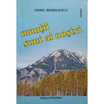 MUNTII SUNT AI NOSTRI