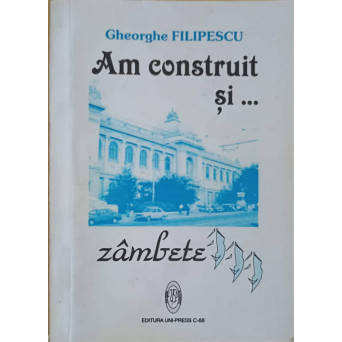 AM CONSTRUIT SI... ZAMBETE