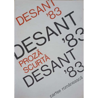 DESANT '83. ANTOLOGIE DE PROZA SCURTA SCRISA DE AUTORI TINERI