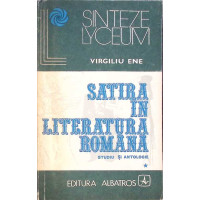 SATIRA IN LITERATURA ROMANA VOL.1 SATIRA IN LITERATURA ROMANA VOL.1