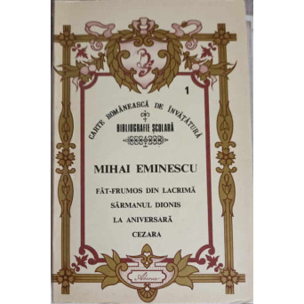FAT-FRUMOS DIN LACRIMA, SARMANUL DIONIS, LA ANIVERSARA, CEZARA