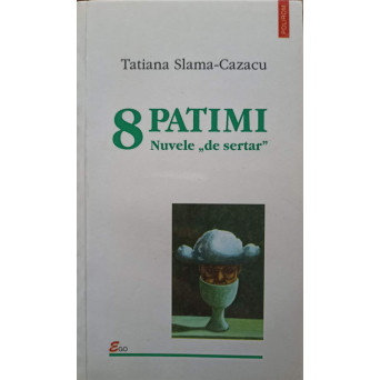 8 PATIMI. NUVELE DE SERTAR