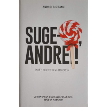 SUGE-O, ANDREI!