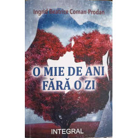 O MIE DE ANI FARA O ZI O MIE DE ANI FARA O ZI