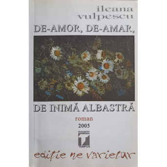 DE-AMOR, DE-AMAR, DE INIMA ALBASTRA