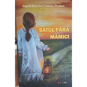 SATUL FARA MAMICI (CU DEDICATIA AUTOAREI)