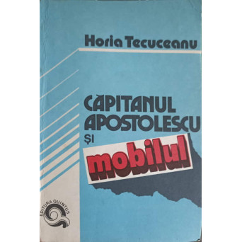 CAPITANUL APOSTOLESCU SI MOBILUL