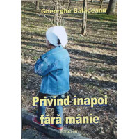 PRIVIND INAPOI FARA MANIE (CU DEDICATIA AUTORULUI) PRIVIND INAPOI FARA MANIE (CU DEDICATIA AUTORULUI)