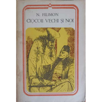 CIOCOII VECHI SI NOI