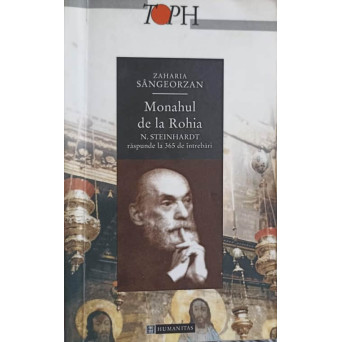 MONAHUL DE LA ROHIA - N. STEINHARDT RASPUNDE LA 365 DE INTREBARI