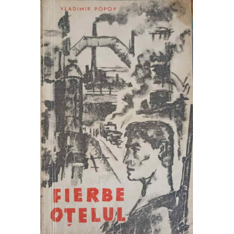 FIERBE OTELUL