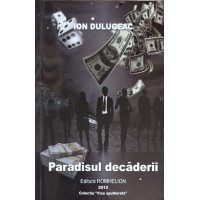 PARADISUL DECADERII PARADISUL DECADERII