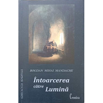INTOARCEREA CATRE LUMINA
